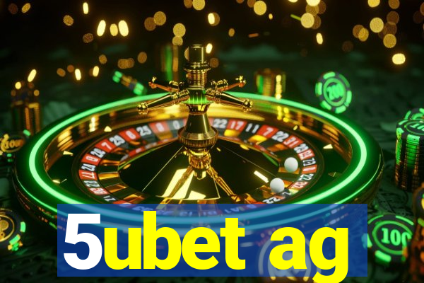 5ubet ag